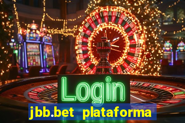 jbb.bet plataforma de jogos